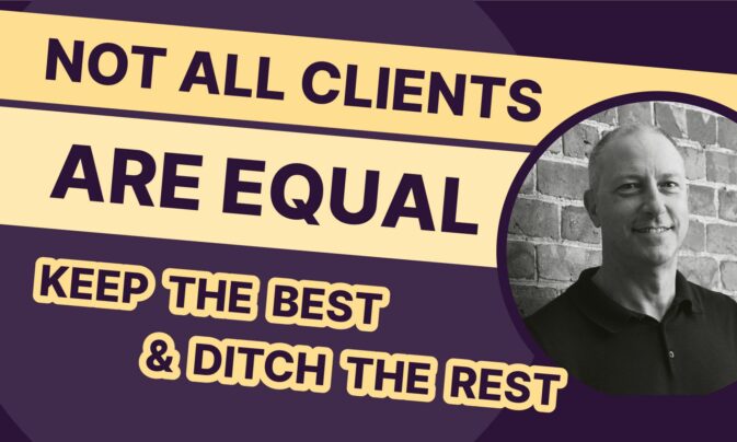 Not all clients are equal with Chris Bantock
