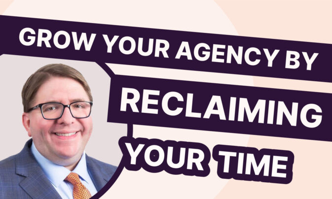 Grow your agency by reclaiming your time with Karl Sakas